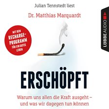 Imagen de portada para Erschöpft - Warum uns allen die Kraft ausgeht - und was wir dagegen tun können