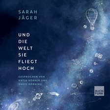 Cover image for Und die Welt, sie fliegt hoch