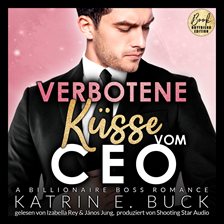 Cover image for Verbotene Küsse Vom Ceo: A Billionaire Boss Romanceund