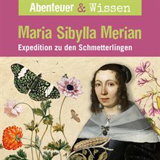 Imagen de portada para Maria Sibylla Merian - Expedition Zu Den Schmetterlingen