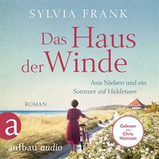 Cover image for Das Haus der Winde - Asta Nielsen und ein Sommer auf Hiddensee