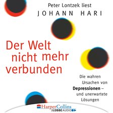 Imagen de portada para Der Welt nicht mehr verbunden - Die wahren Ursachen von Depressionen und unerwartete Lösungen
