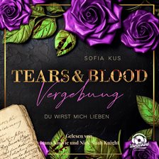 Tears & Blood: Vergebung - Mafia Dark Romance