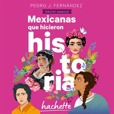 Imagen de portada para Mexicanas Que Hicieron Historia