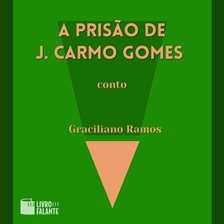 A prisão de J. Carmo Gomes - A Short Tale A prisão de J. Carmo Gomes - A Short Tale