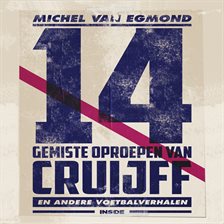 14 Gemiste oproepen van Cruijff - de beste sportverhalen van Michel van Egmond