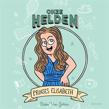 Onze helden - Prinses Elisabeth