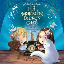 Het magische dierencafé - Harry de huismeestermuis - Het magische dierencafé Het magische dierencafé - Harry de huismeestermuis - Het magische dierencafé
