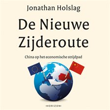 De Nieuwe Zijderoute - China op het economische strijdpad De Nieuwe Zijderoute - China op het economische strijdpad