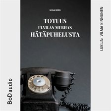 Totuus Ulvilan murhan hätäpuhelusta Totuus Ulvilan murhan hätäpuhelusta