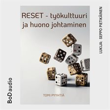 RESET - Työkulttuuri ja huono johtaminen RESET - Työkulttuuri ja huono johtaminen