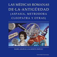 Médicas romanas de la antigüedad - Distintas y distantes - Mujeres en la ciencia, Episodio 2 Médicas romanas de la antigüedad - Distintas y distantes - Mujeres en la ciencia, Episodio 2