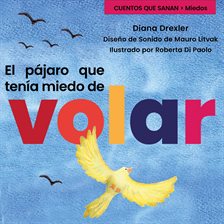 El Pájaro Que Tenía Miedo De Volar