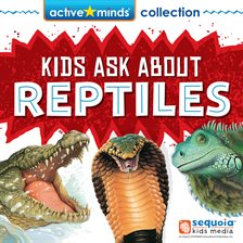 Cover image for Active Minds Collection: Kids Ask About REPTILES! (Unabridged)